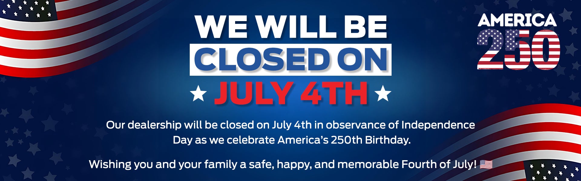 Holiday Godon Ford Will Be Closed July 4th